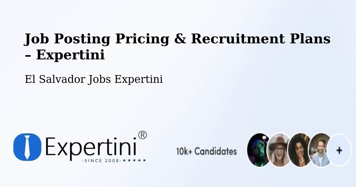 Job Posting Pricing & Recruitment Plans – Jocoro - Jocoro, El Salvador Jobs Expertini